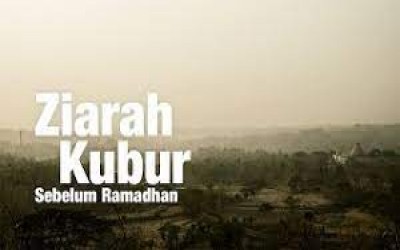 Dalil Dianjurkan Ziarah Kubur Jelang Ramadlan